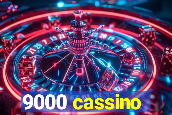 9000 cassino