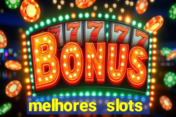 melhores slots online para ganhar dinheiro