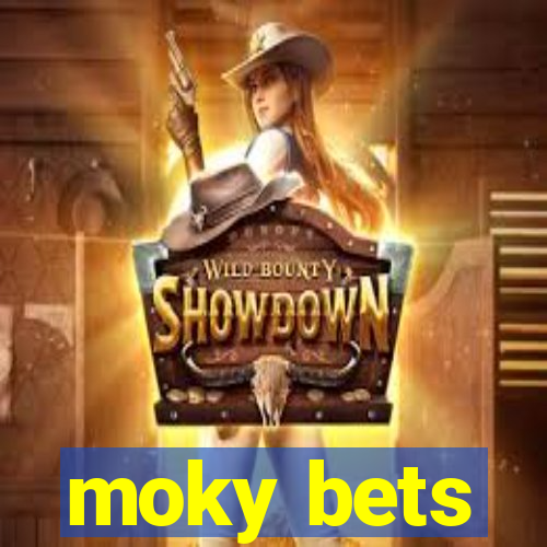 moky bets