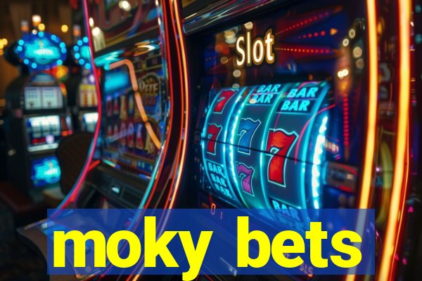 moky bets