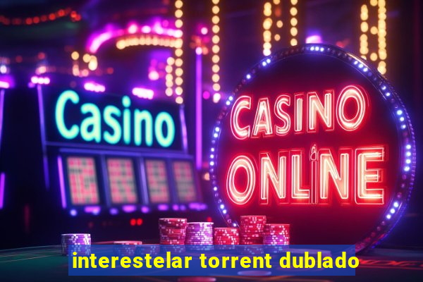 interestelar torrent dublado