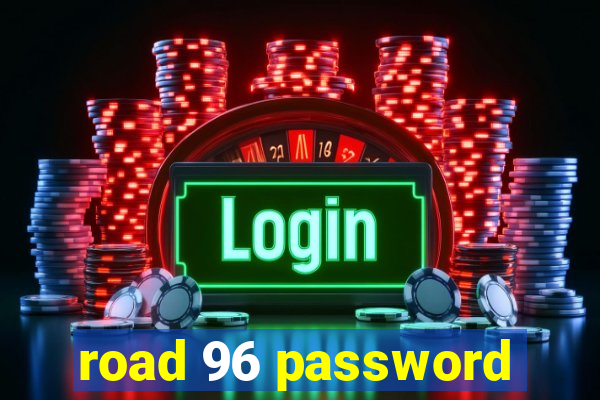 road 96 password