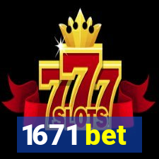 1671 bet