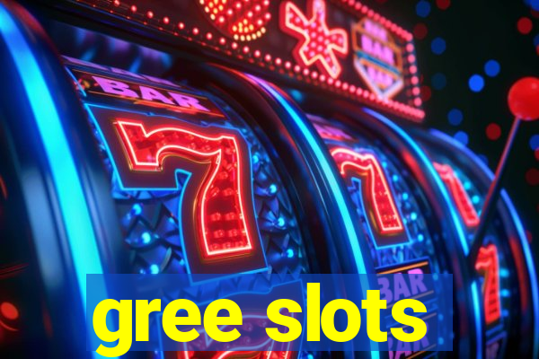 gree slots