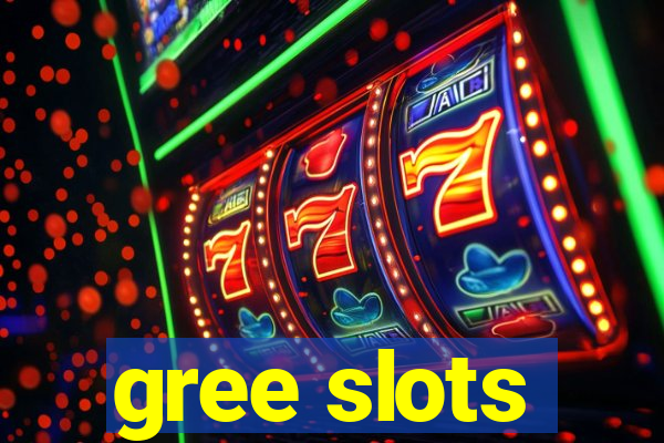 gree slots