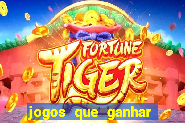 jogos que ganhar dinheiro de verdade