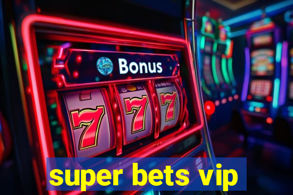 super bets vip