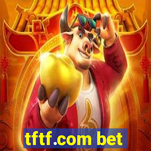 tftf.com bet