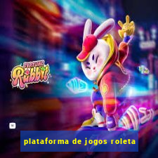 plataforma de jogos roleta