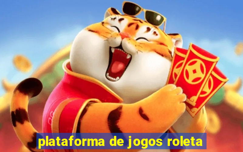 plataforma de jogos roleta