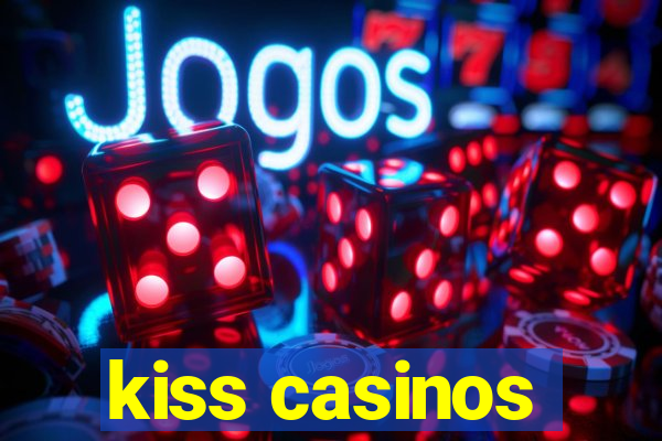 kiss casinos