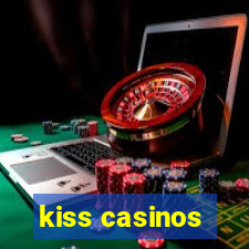 kiss casinos