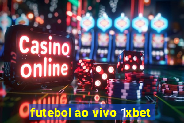 futebol ao vivo 1xbet