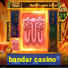 bandar casino