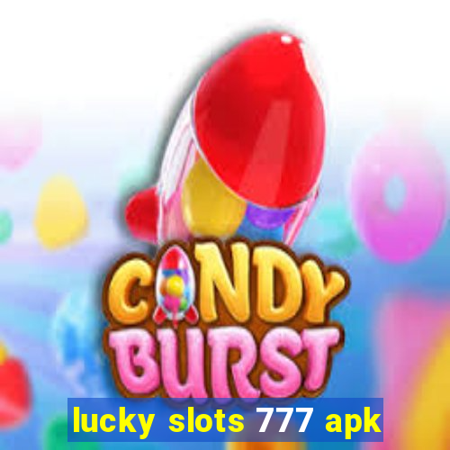 lucky slots 777 apk