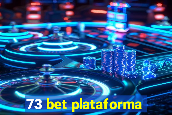 73 bet plataforma