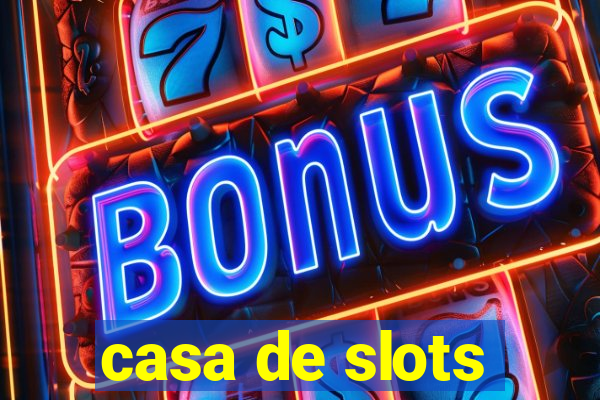 casa de slots