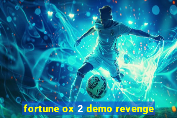 fortune ox 2 demo revenge