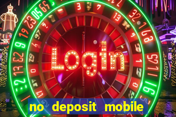 no deposit mobile casino bonus uk