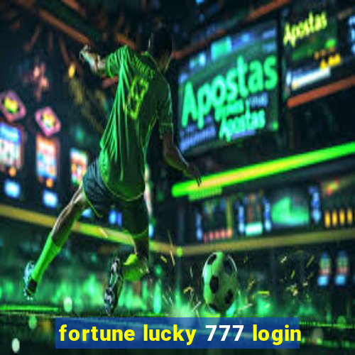 fortune lucky 777 login