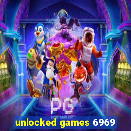 unlocked games 6969