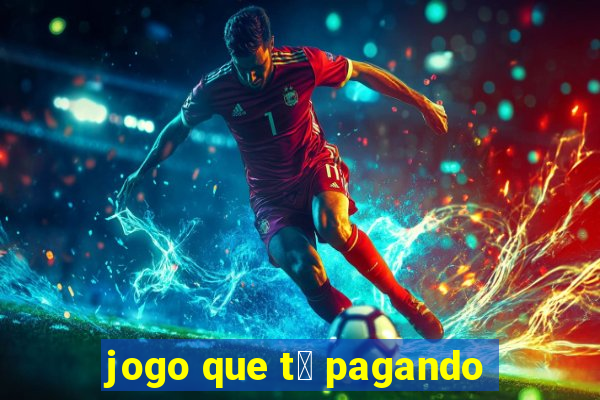 jogo que t谩 pagando