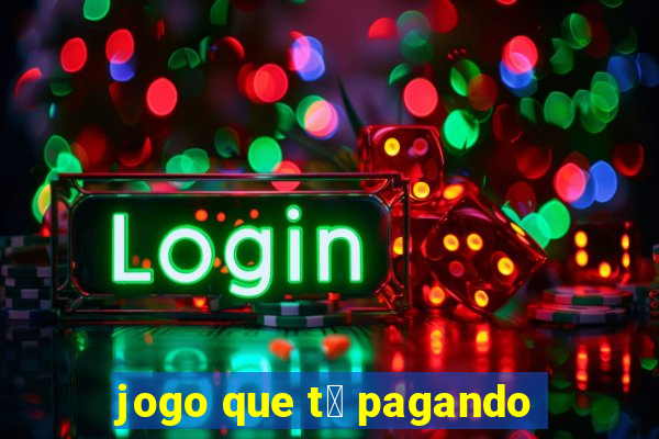 jogo que t谩 pagando