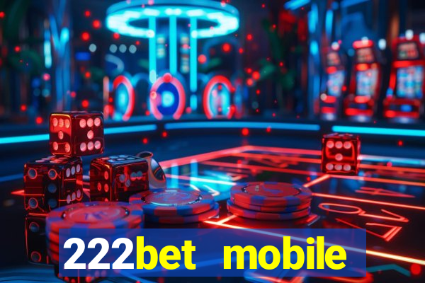 222bet mobile casino games singapore