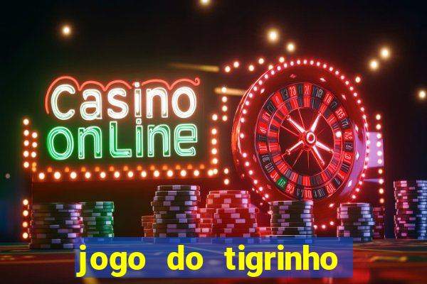 jogo do tigrinho galera bet