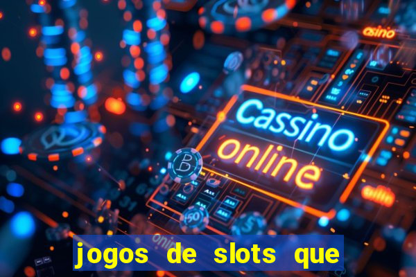 jogos de slots que pagam bem