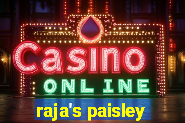 raja's paisley