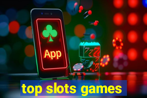 top slots games