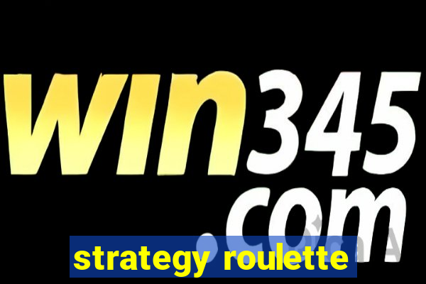 strategy roulette