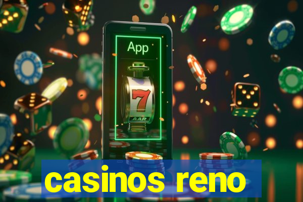 casinos reno