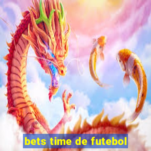 bets time de futebol