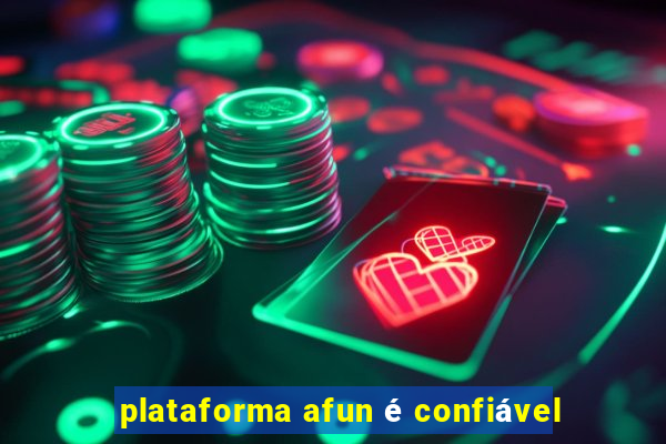 plataforma afun é confiável