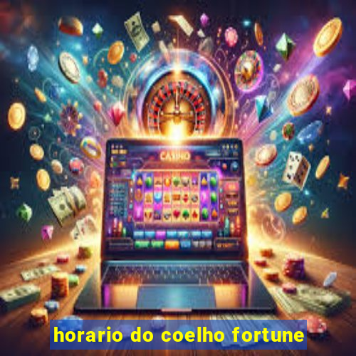 horario do coelho fortune