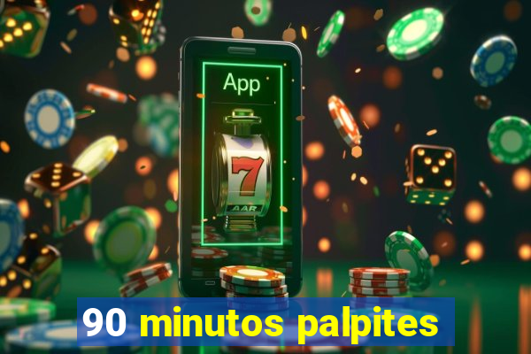 90 minutos palpites