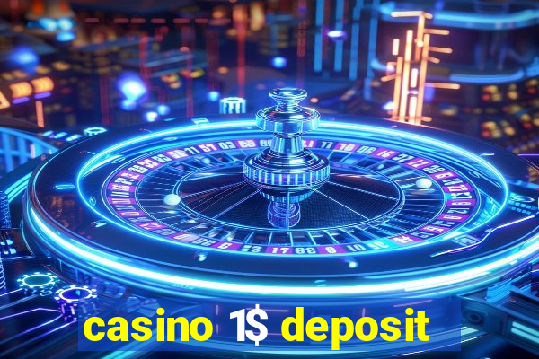 casino 1$ deposit