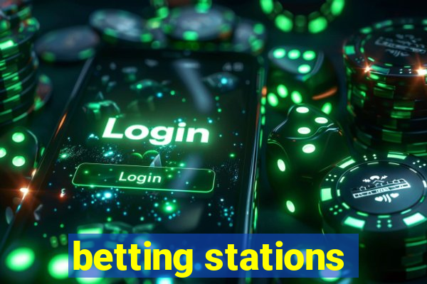 betting stations