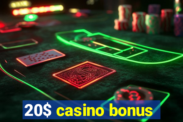 20$ casino bonus