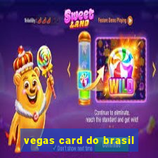 vegas card do brasil