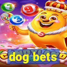 dog bets