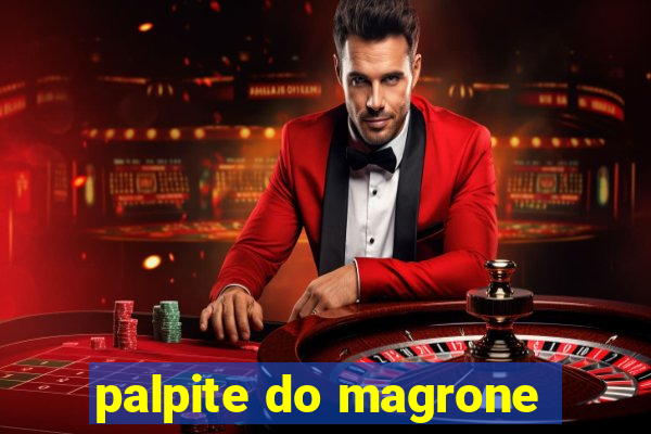 palpite do magrone