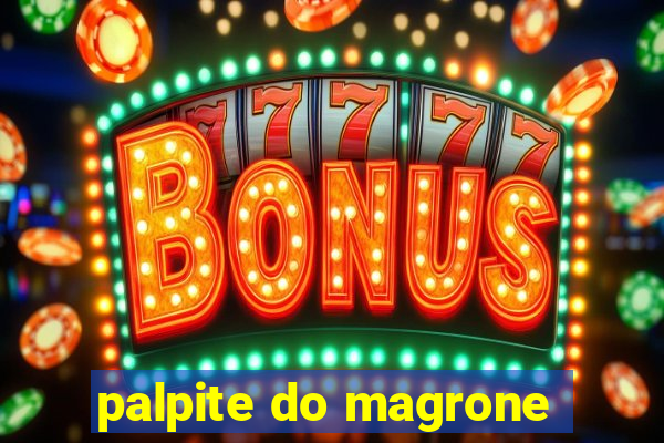 palpite do magrone