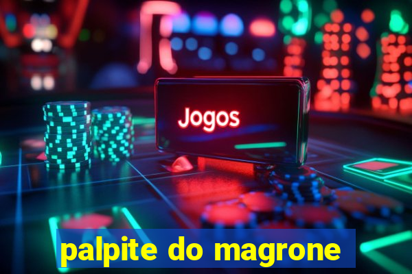 palpite do magrone