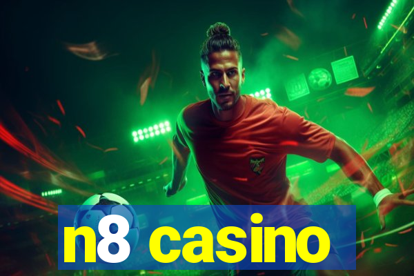 n8 casino