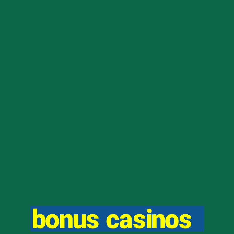 bonus casinos