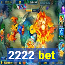 2222 bet