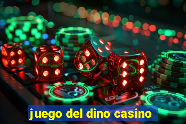 juego del dino casino